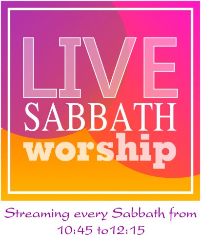 Live Stream Worship Service every Sabbath 10 a.m.